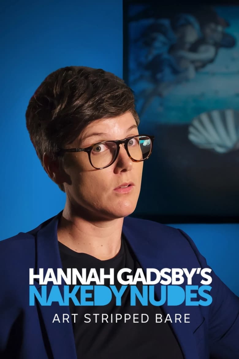 Hannah Gadsby’s Nakedy Nudes (2018)