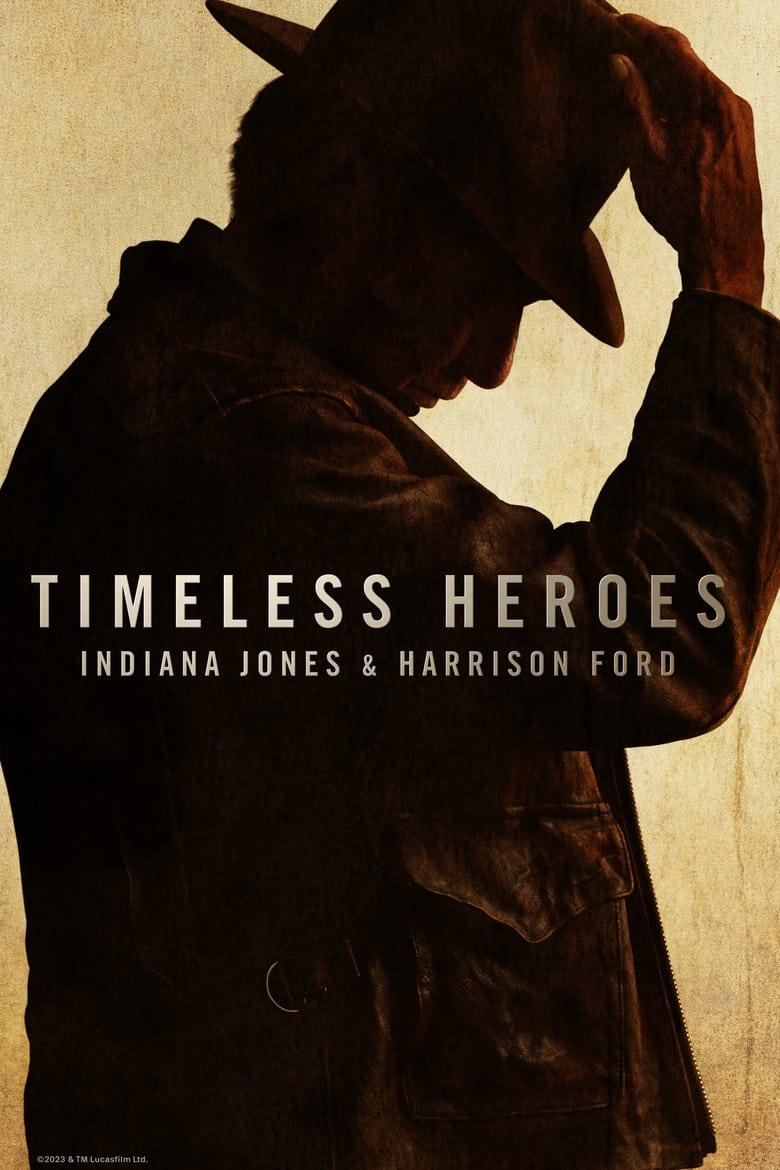 Timeless Heroes: Indiana Jones & Harrison Ford (2023)