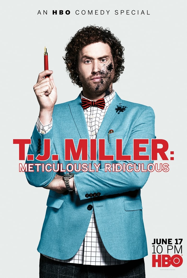 T.J. Miller: Meticulously Ridiculous (2017)