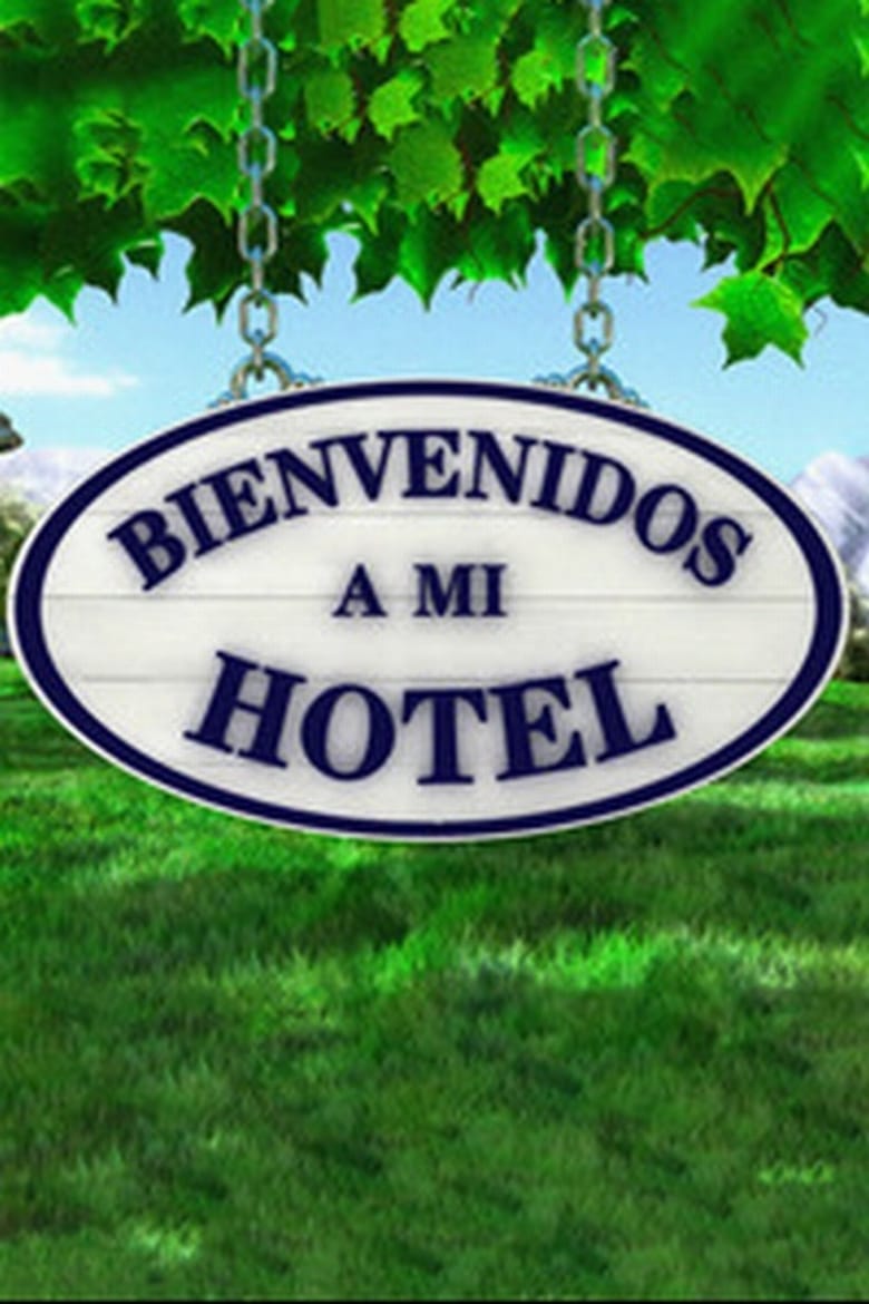 Bienvenidos a mi Hotel (2018)