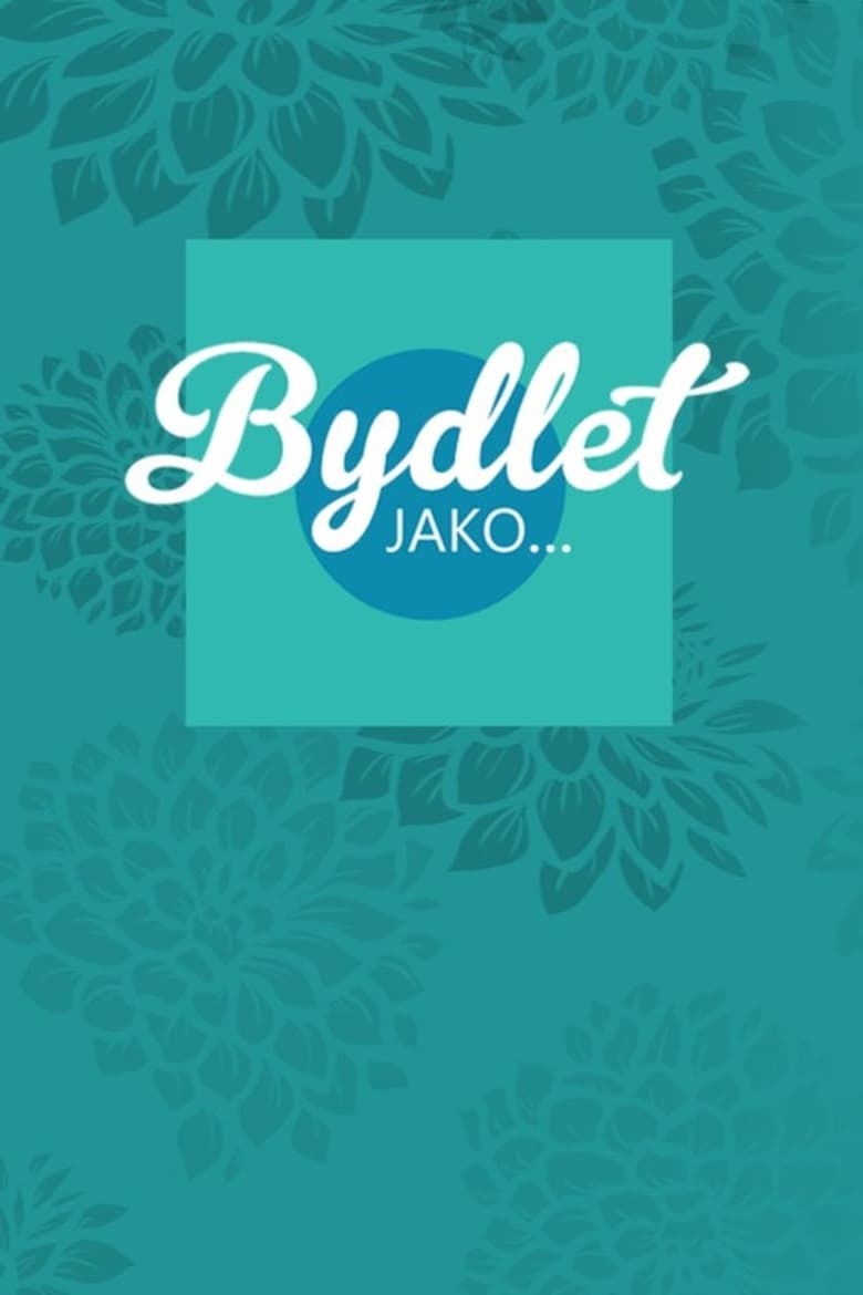 Bydlet jako… (2017)