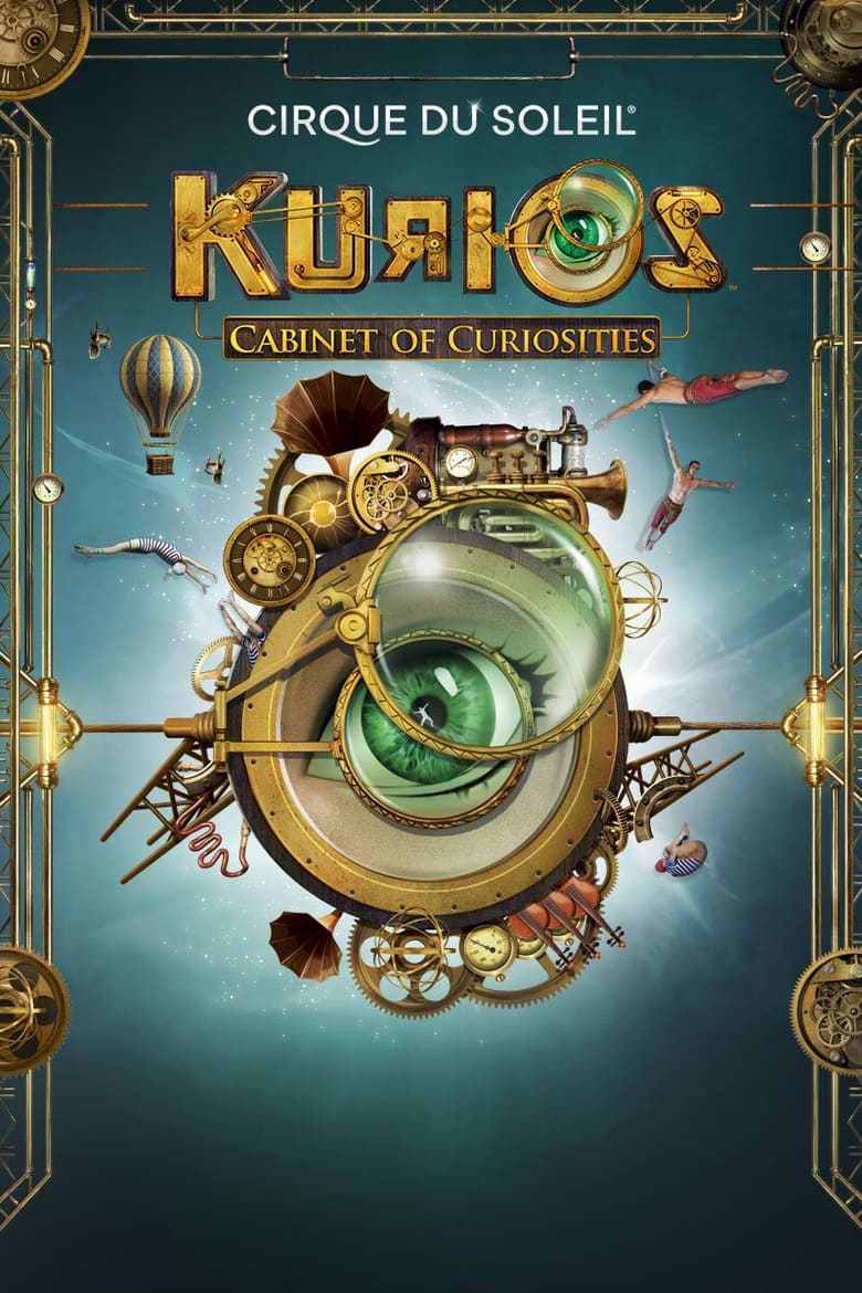 Cirque du Soleil: Kurios – Cabinet of Curiosities (2017)