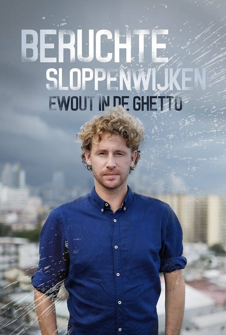 Beruchte Sloppenwijken: Ewout in de Ghetto (2018)