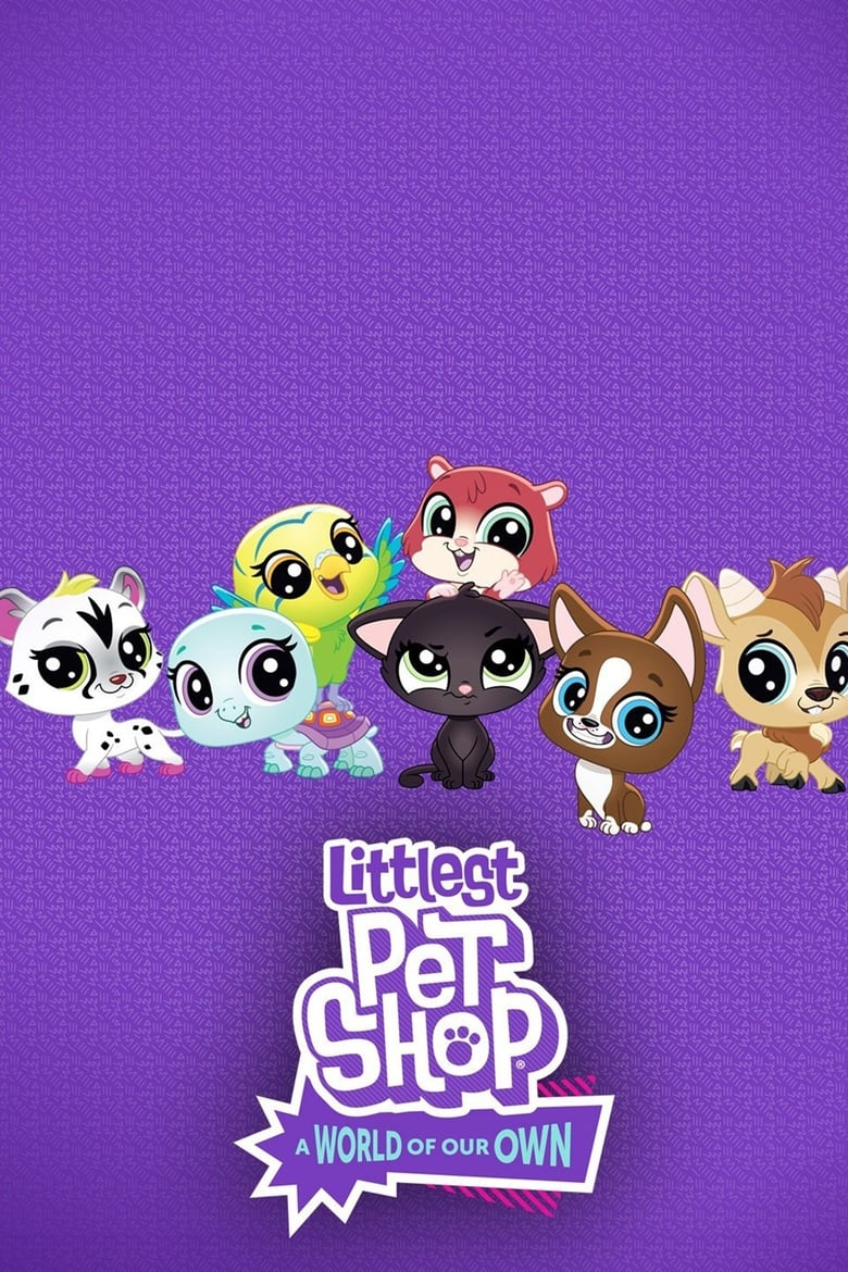 Littlest Pet Shop: A World of Our Own (2018)