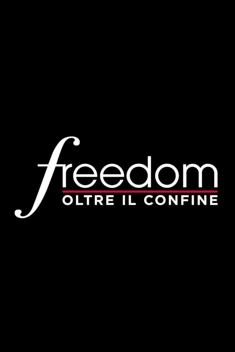 Freedom – Oltre il confine (2018)