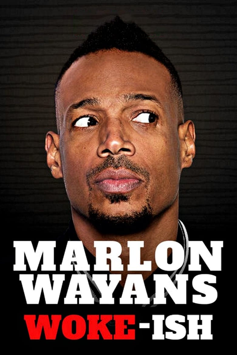 Marlon Wayans: Woke-ish (2018)