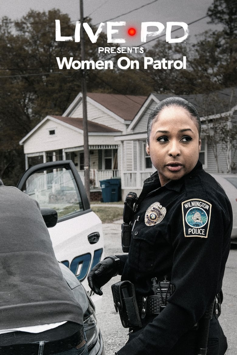 Live PD Presents: Women On Patrol (2018)