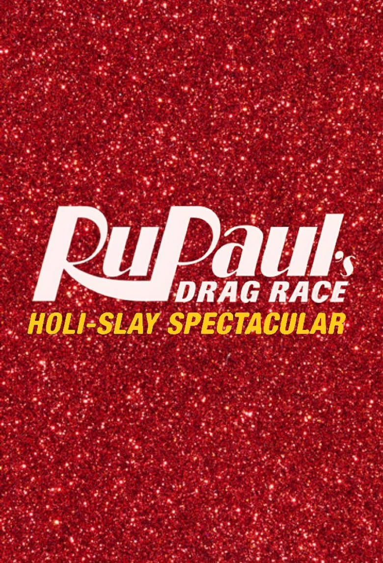 RuPaul’s Drag Race Holi-Slay Spectacular (2018)