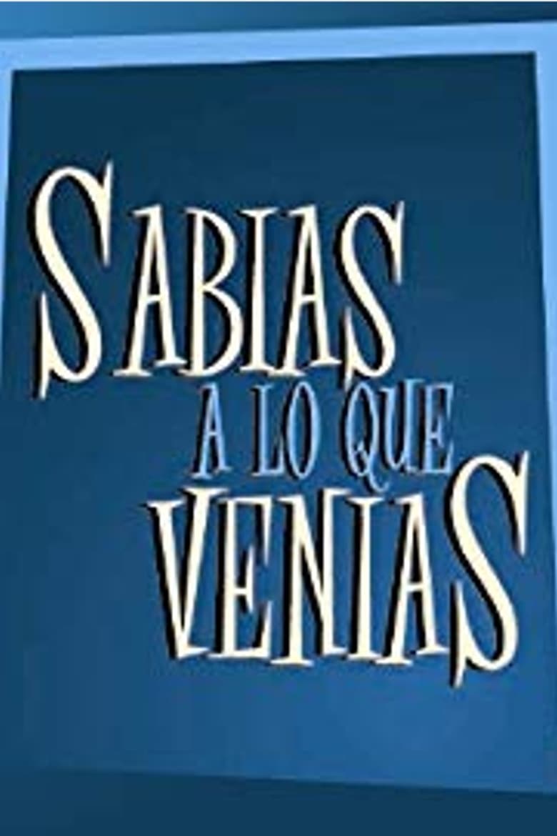 Sabias a lo que venías (2007)