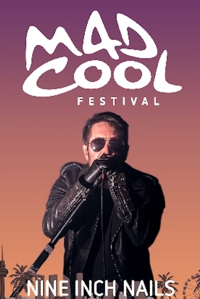 Nine Inch Nails: Live at Mad Cool Festival (2018)