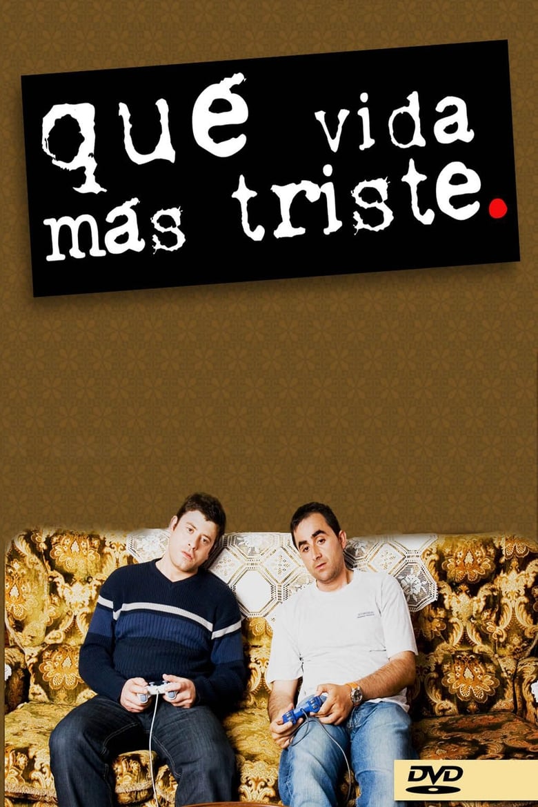 Qué vida más triste (2005)