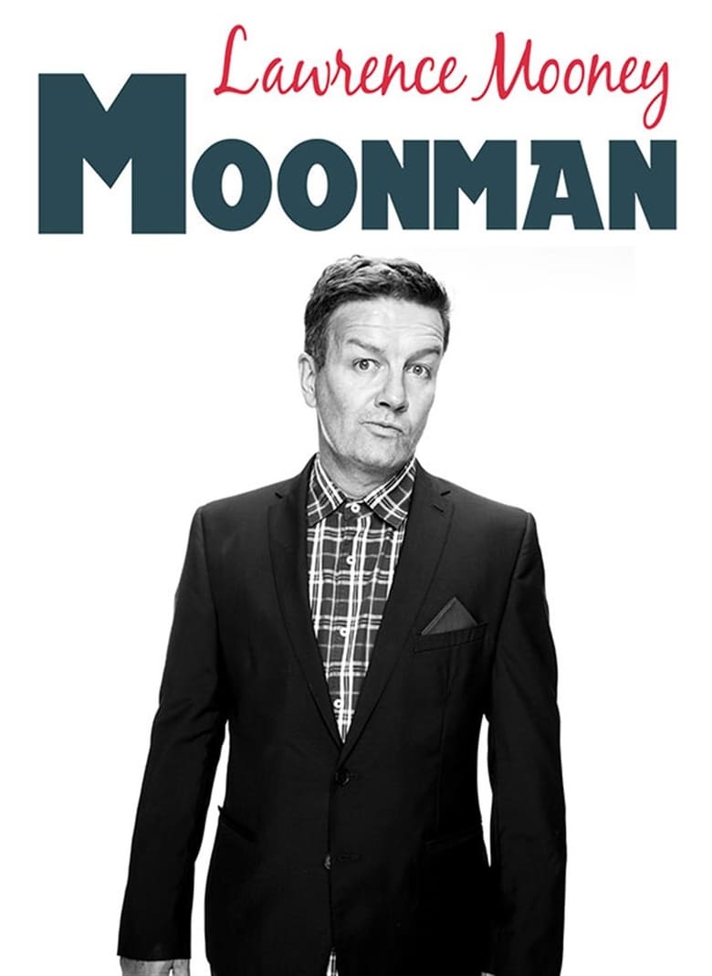 Lawrence Mooney: Moonman (2018)