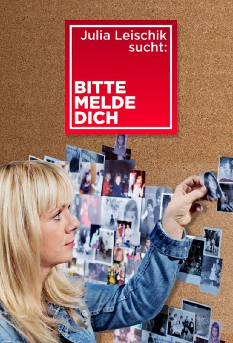 Julia Leischik sucht: Bitte melde dich (2012)