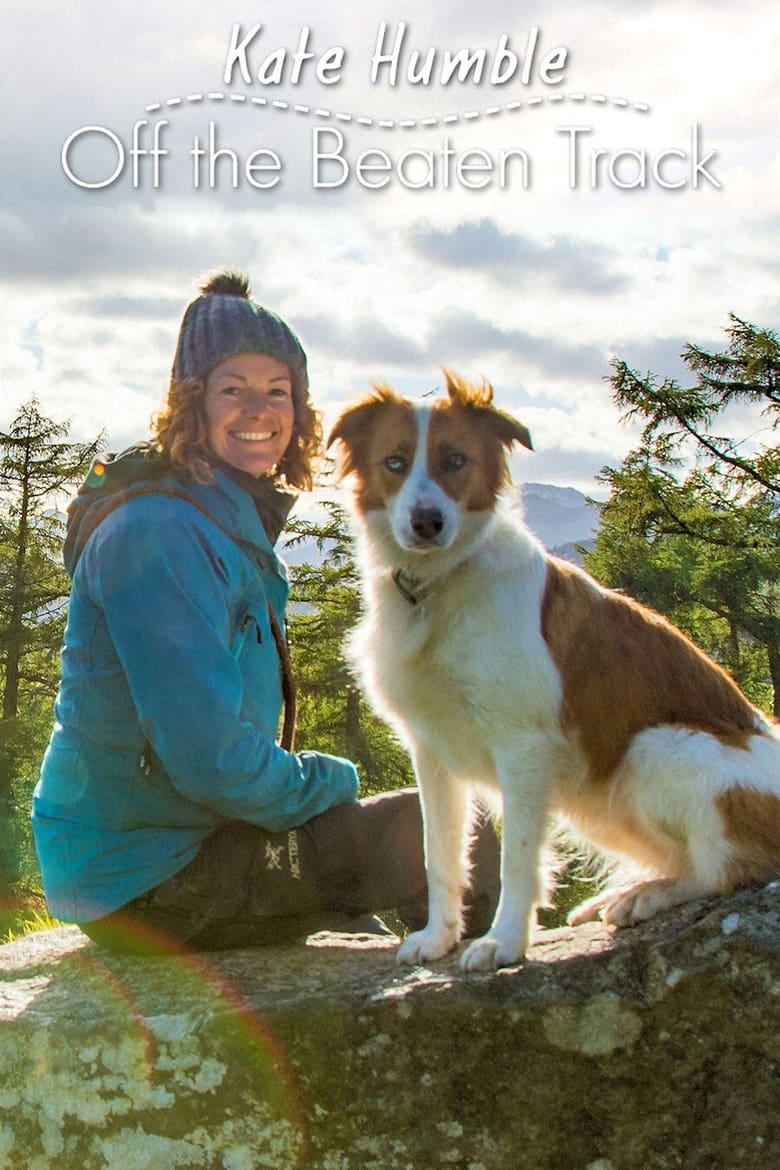 Kate Humble: Off the Beaten Track (2018)