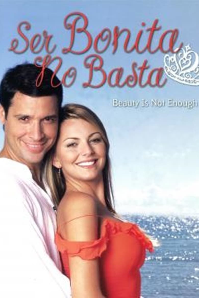 Ser bonita no basta (2005)