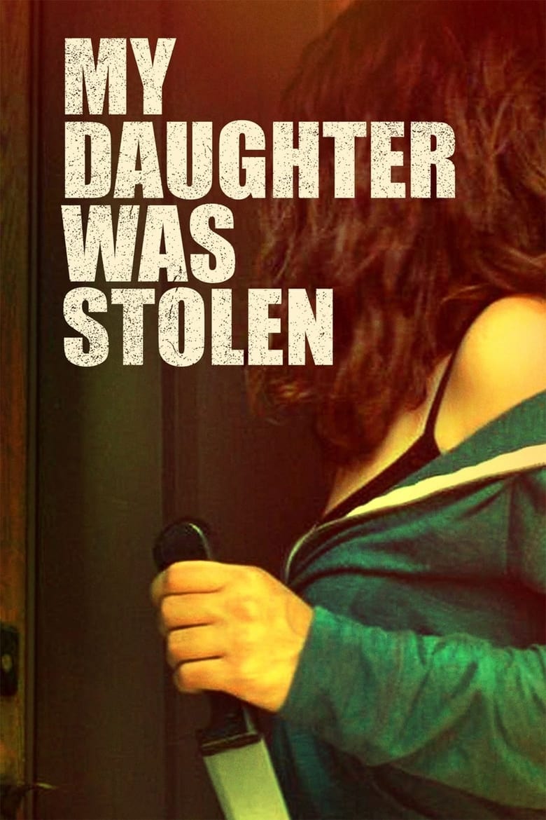 My Daughter Was Stolen (2018)