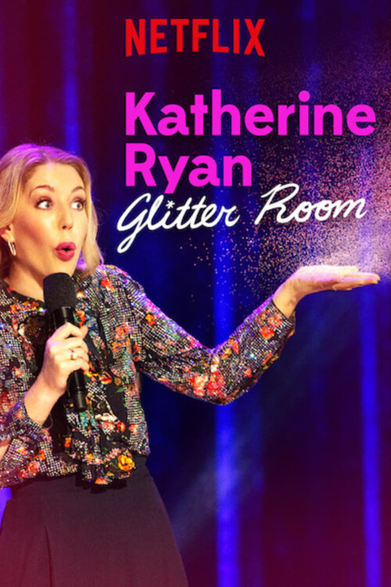 Katherine Ryan: Glitter Room (2019)