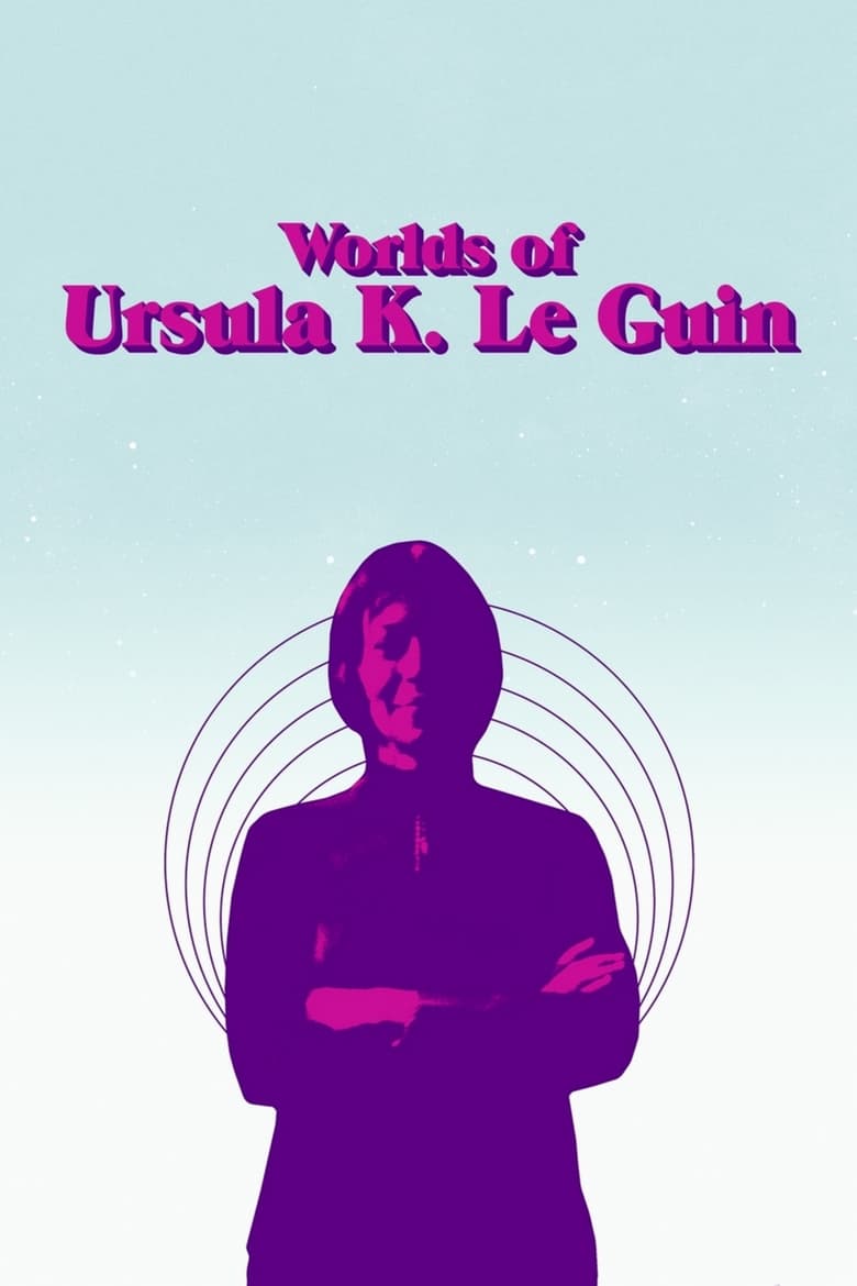 Worlds of Ursula K. Le Guin (2018)