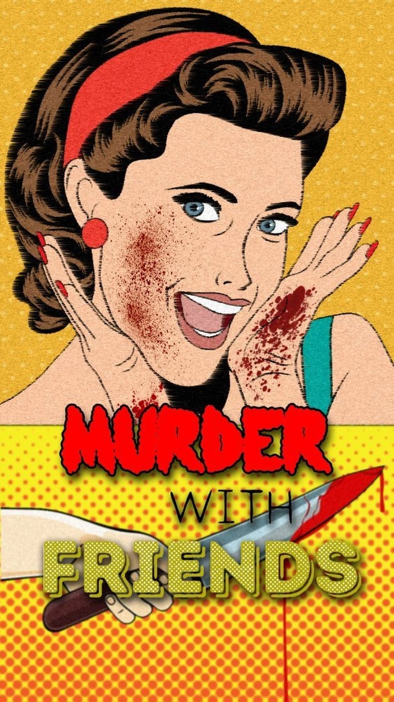 Murder with Friends (2016)