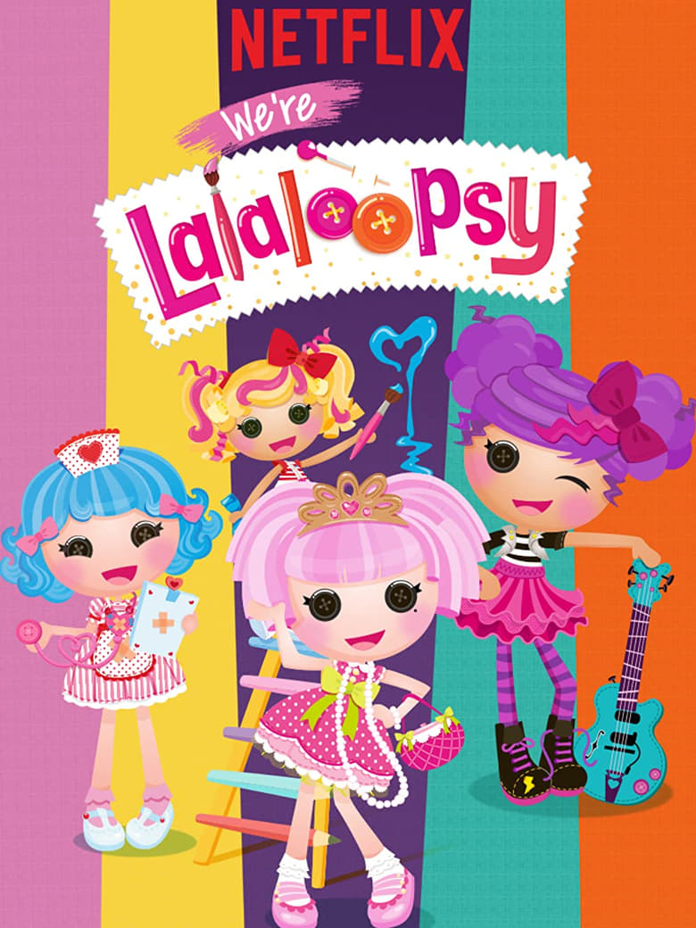 We’re Lalaloopsy (2017)